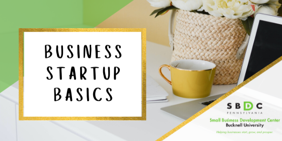 Business Startup Basics for Central PA: The First Step