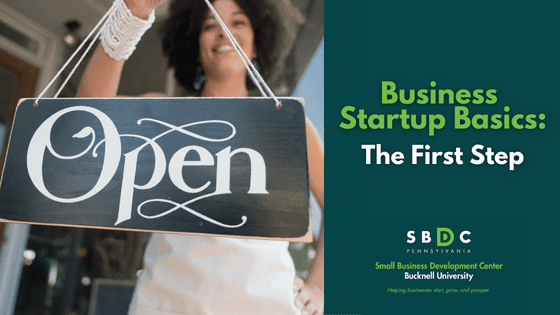 Business Startup Basics for Central PA: The First Step